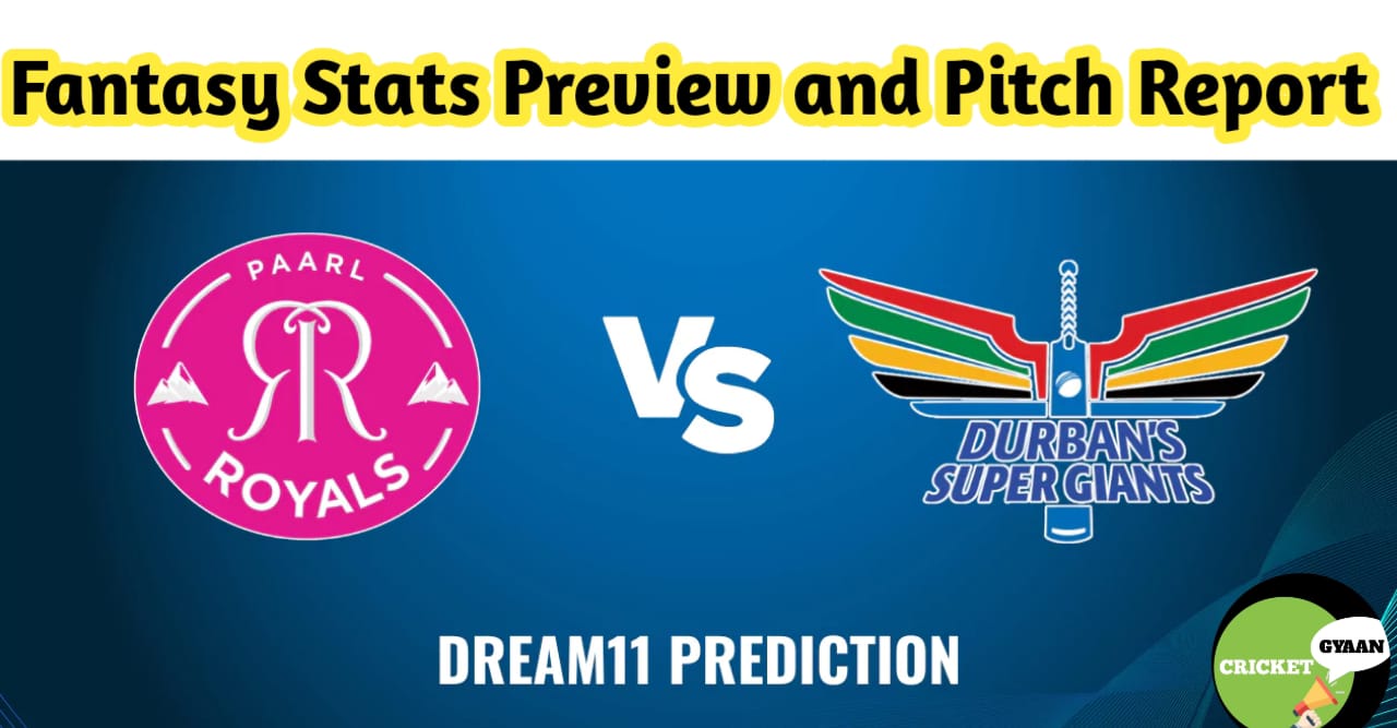 SA20, 2024 Durban Super Giants Vs Paarl Royals  Fantasy Stats Preview Pitch Report Probable XI SA20 Full Stats Recent Form