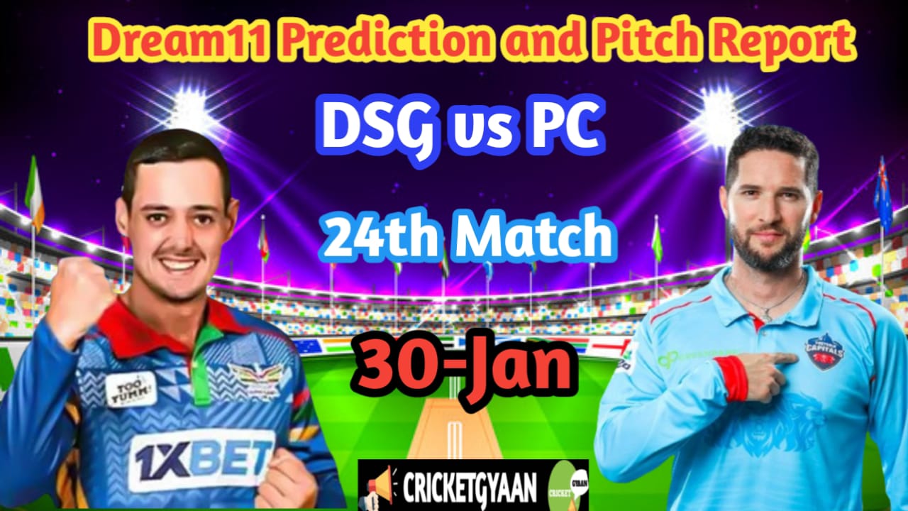 SA,20 DSG vs PC Match Predication and Pitch Report 2024 | Fantasy Stats | Match Analysis |  Today Match Possible 11