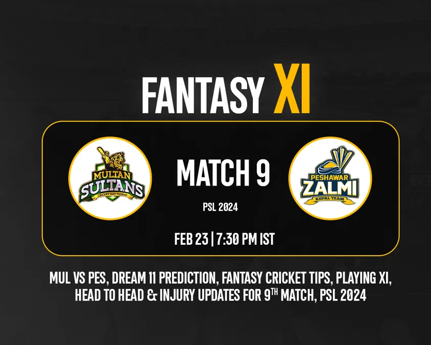 PSL 9th Match,Multan Sultans Vs Peshawar Zalmi Dream 11 Prediction / Pitch Report / Fantasy Stats / Playing 11